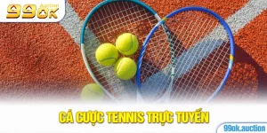 Cá cược tennis trực tuyến