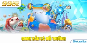 Game bắn cá đổi thưởng