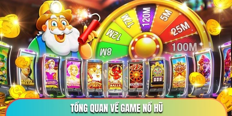 Những nét tổng quan về game nổ hũ phổ biến