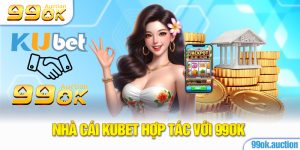 Nhà cái Kubet hợp tác với nhà cái 99ok