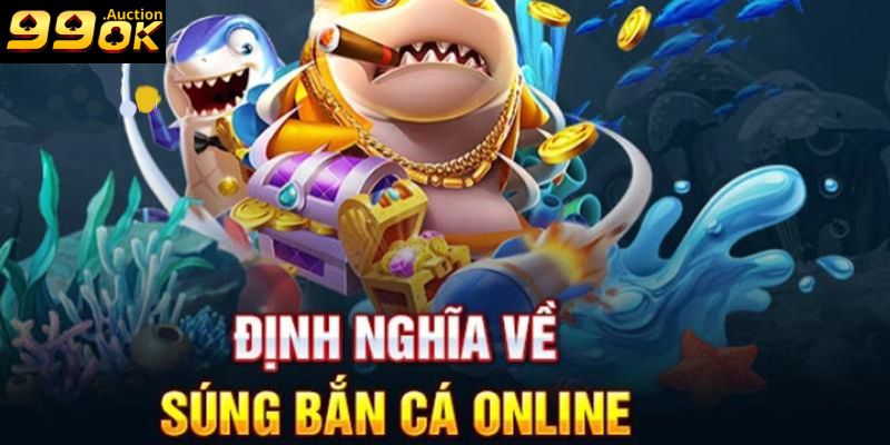 Định nghĩa súng trong game bắn cá online 99OK